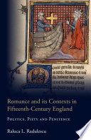 Romance and its contexts in fifteenth-century England : politics, piety and penitence /