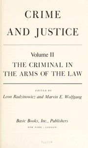 Crime and justice / edited by Leon Radzinowicz and Marvin E. Wolfgang.