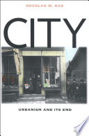 City : urbanism and its end /