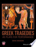 Greek tragedies as plays for performance / David Raeburn.
