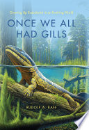 Once we all had gills : growing up evolutionist in an evolving world /