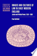 Images and cultures of law in early modern England : justice and political power, 1558-1660 / Paul Raffield.