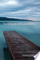 The origins of responsibility / François Raffoul.