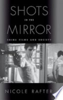 Shots in the mirror : crime films and society /