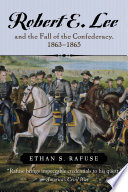 Robert E. Lee and the fall of the Confederacy, 1863-1865 /