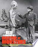 Eiji Tsuburaya : master of monsters : defending the earth with Ultraman, Godzilla, and friends in the golden age of Japanese science fiction film /