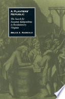 A planters' republic : the search for economic independence in Revolutionary Virginia /