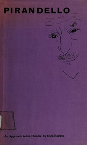 Luigi Pirandello : an approach to his theatre /