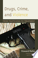 Drugs, crime, and violence : from trafficking to treatment /