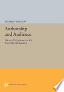 Authorship and audience : literary performance in the American Renaissance /