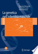 La genetica nell'infertilita maschile / Salvatore Raimondo, Andrea Di Luccio, Valerio Ventruto ; presentazione a cura di Guglielmo Bonanni.