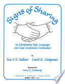 Signs of sharing : an elementary sign language and deaf awareness curriculum /