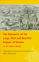 The discoverie of the large, rich, and bewitful Empyre of Guiana /
