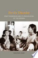 Fertile disorder : spirit possession and its provocation of the modern /