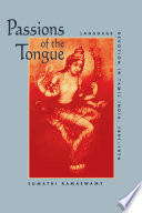 Passions of the tongue : language devotion in Tamil India, 1891-1970 /