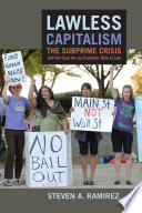 Lawless capitalism : the subprime crisis and the case for an economic rule of law /