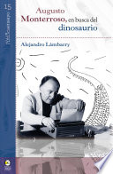 Augusto Monterroso, en Busca Del Dinosaurio / Alejandro Lambarry.