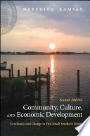 Community, culture, and economic development : continuity and change in two small southern towns /