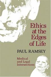 Ethics at the edges of life : medical and legal intersections / Paul Ramsey.