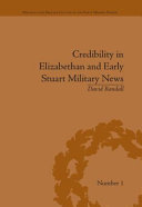 Credibility in Elizabethan and early Stuart military news / by David Randall.