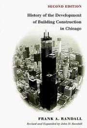 History of the development of building construction in Chicago / Frank A. Randall.