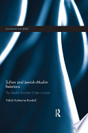 Sufism and Jewish-Muslim relations : the Derekh Avraham Order / Yafiah Katherine Randall.