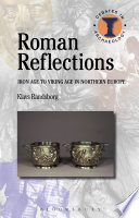 Roman reflections : iron age to Viking age in Northern Europe /