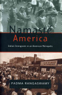 Namasté America : Indian immigrants in an American metropolis / Padma Rangaswamy.