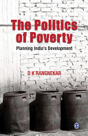 The politics of poverty : planning India's development / D.K. Rangnekar.