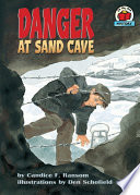 Danger at Sand Cave / by Candice F. Ransom ; illustrations by Den Schofield.