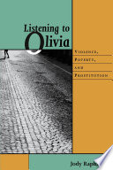 Listening to Olivia: Violence, Poverty, and Prostitution.