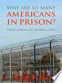 Why are so many Americans in prison? /