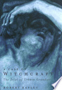 A case of witchcraft : the trial of Urbain Grandier /