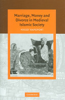 Marriage, money and divorce in Medieval Islamic society / Yossef Rapoport.