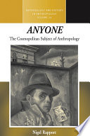 Anyone : the cosmopolitan subject of anthropology /