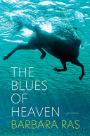 The blues of heaven : poems / Barbara Ras.