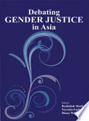 Debating Gender Justice in Asia.