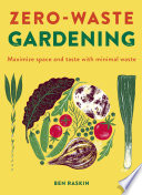 Zero Waste Gardening Ben Raskin.