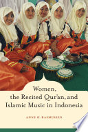 Women, the recited Qur'an, and Islamic music in Indonesia /