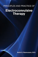 Principles and practice of electroconvulsive therapy /