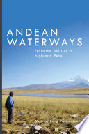 Andean waterways : resource politics in highland Peru /