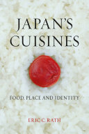 Japan's cuisines : food, place and identity /