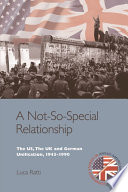 A not-so-special relationship : the US, the UK and German unification, 1945-1990 /