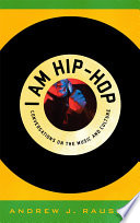 I am hip-hop : conversations on the music and culture /