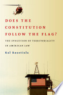 Does the constitution follow the flag? : the evolution of territoriality in American law /