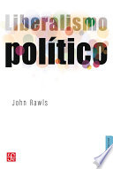 Liberalismo politico / John Rawls.