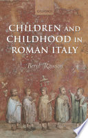 Children and childhood in Roman Italy /