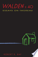 Walden x 40 essays on Thoreau /