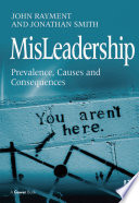 Misleadership : prevalence, causes and consequences / John Rayment and Jonathan Smith.