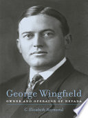 George Wingfield : owner and operator of Nevada /